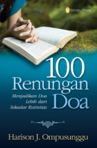Sampul 100 Renungan Doa: Menjadikan Doa Lebih Dari Sekedar Rutinitas