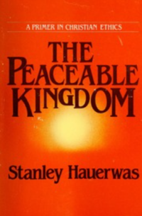 A Primer In Chirstian Ethics: The Peaceable Kingdom