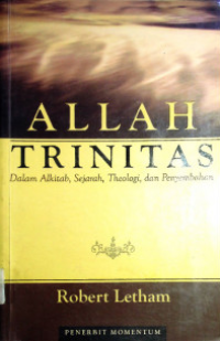 Sampul Allah Trinitas: Dalam Alkitab, Sejarah, Theologi, dan Penyembahan