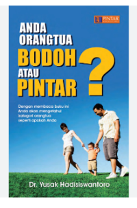 Anda Orang Tua Bodoh Tau Pintar