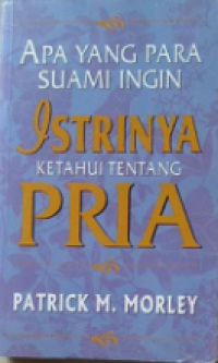 Apa Yang Para Suami Ingin : Isrtinya Ketahui Tentang Pria
