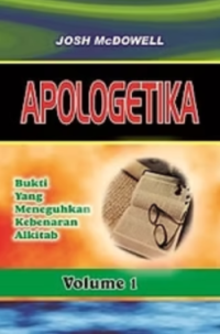 Sampul Apologetika, Volume 1: Bukti Yang Meneguhkan Kebenaran Alkitab