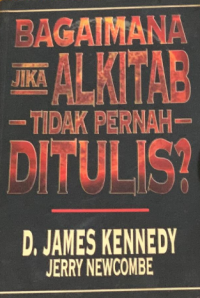 Image of Bagaimana Jika Alkitab Tidak Pernah Ditulis?