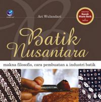 Image of Batik Nusantara: Makna Filosofis, Cara Pembuatan & Industri Batik