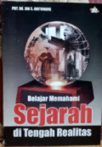 Belajar Memahami Sejarah Di Tengah Realitas