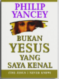 Image of Bukan Yesus Yang Saya Kenal