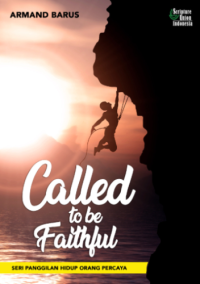 Image of Called To Be Faithful: Seri Panggilan Hidup Orang Percaya