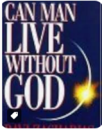Can Man Live Without God (Dapatkah Manusia Hidup tanpa Allah)