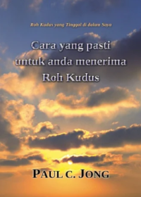 Sampul Cara Yang Pasti Untuk Anda Menerima Roh Kudus