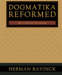 Dogmatika Reformed Jilis 2: Allah Dan Penciptaan