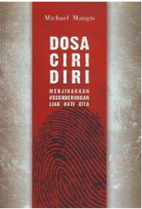 Dosa Ciri Diri: Menjinakkan Kecenderungan Liar Hati Kita