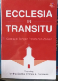 Ecclesia in Transitu : Gereja Ditengah Perubahan Zaman