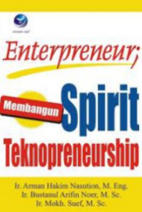 Entrepreneurship : Membangun Spirit Teknopreneurship