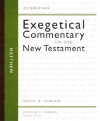 Exegetical Commentary On The New Testament: Matthew