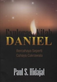 Explorasi Kitab Daniel: Bercahaya Seperti Cahaya Cakrawala