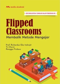 Flipped Classrooms: Membalik Metode Mengajar