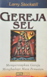 Gereja Sel: Mempersiapkan Gereja Menghadapi Masa Penuaian