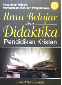 Ilmu Belajar dan Didaktika Pendidikan Kristen