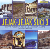 Sampul Jejak-Jejak Suci 3: Tempat, Peristiwa, Tokoh, Dan Benda Alkitab Dalam Gambar