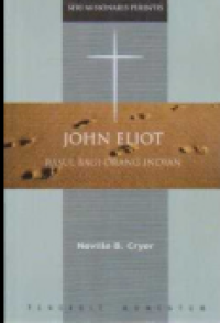 Jhon Eliot : Rasul bagi orang indian