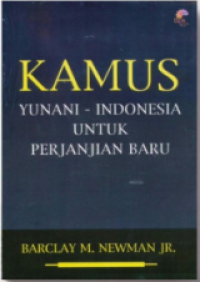 Kamus Yunani-Indonesia : Untuk Perjanjian Baru