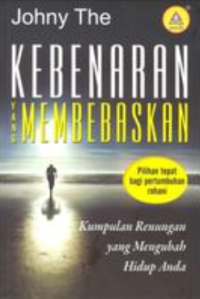 Sampul Kebenaran Yang Membebaskan: Kumpulan Renungan Yang Mengubah Hidup Anda