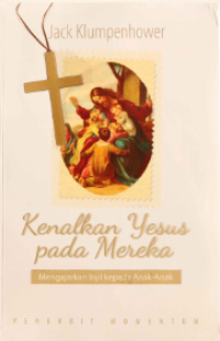 Kenalkan Yesus Pada Mereka: Mengajarkan Injil kepada Anak-anak
