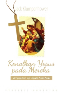 Image of Kenalkan Yesus Pada Mereka: Mengajarkan Injil Kepada Anak-Anak