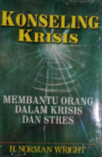 Konseling Krisis: Membantu Orang dalam Krisis dan Stress