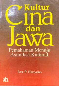 Sampul Kultur Cina Dan Jawa: Pemahaman Menuju Asimilasi Kultural