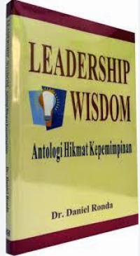 Leadership Wisdom: Antologi Hikmat Kepemimpinan