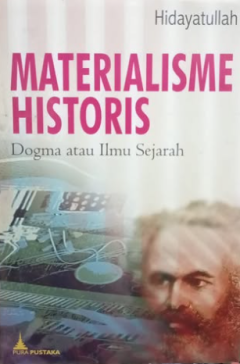 Sampul Materialisme Historis: Dogma Atau Ilmu Sejarah