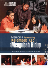 Sampul Membina Pembimbing Kelompok Kecil Untuk Mengubah Hidup