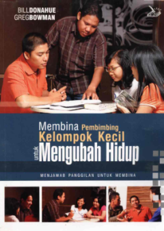 Sampul Membina Pembimbing Kelompok Kecil Untuk Mengubah Hidup