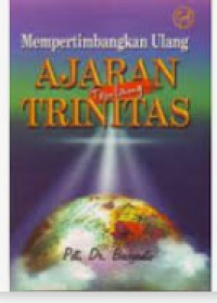 Mempertimbangkan Ulang Ajaran Tentang Trinitas