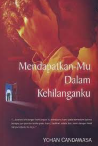 Sampul Mendapatkan-Mu Dalam Kehilanganku