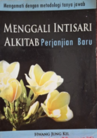 Menggali Intisari Alkitab Perjanjian Baru