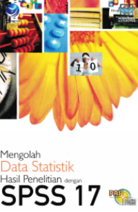 Mengolah Data Statistik Hasil Penelitian SPSS 17