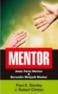Sampul Mentor: Anda Perlu Mentor dan Bersedia Menjadi Mentor
