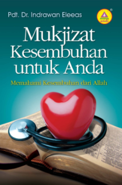 Sampul Mukjizat Kesembuhan Untuk Anda: Memahami Kesembuhan Dari Allah