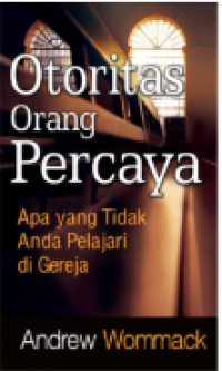 Otoritas Orang Percaya: Apa yang Tidak Anda Pelajari di Gereja
