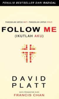 Panggilan Untuk Mati. Panggilan Untuk Hidup: Follow Me (Ikutlah Aku)