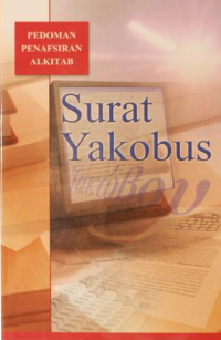 Pedoman Penafsiran Alkitab: Tafsir Surat Yakobus