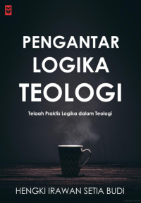 Pegantar Logika Teologi: Telaah Praktis Logika dalam Teologi