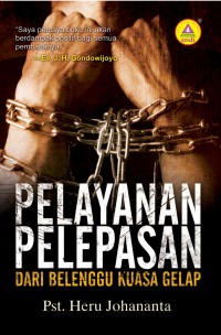 Pelayanan Pelepasan : Dari Belenggu Kuasa gelap