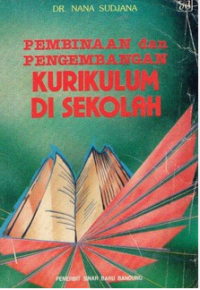 Pembinaan Dan Pengembangan Kurikulum Di Sekolah