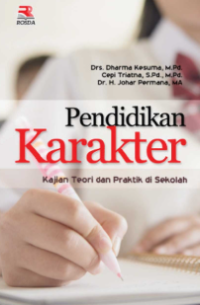 Pendidikan Karakter: Kajian teori dan Praktik dan Sekolah