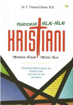 Sampul Pendidikan Nilai-Nilai Kristiani: Menabur Norma dan Menua Nilai