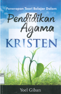 Penerapan Teori Belajar Dalam Pendidikan Agama Kristen