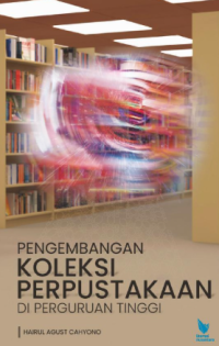 Pengembangan Koleksi Perpustakaan Di perguruan Tinggi